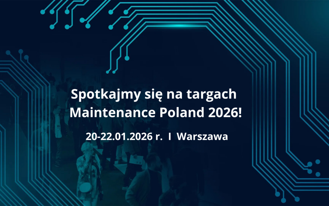 Spotkajmy się na targach Maintenance Poland 2026